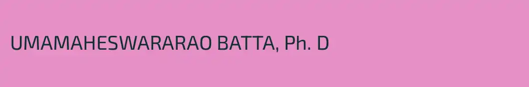 UMAMAHESWARARAO BATTA, Ph. D